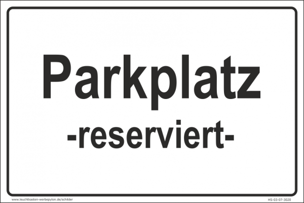 Hinweisschild Parkplatz reserviert
