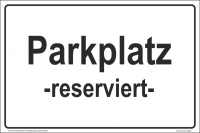 Hinweisschild Parkplatz reserviert